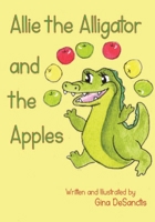 Allie the Alligator and the Apples (The AlphaBezzies) B0CPPXLP43 Book Cover