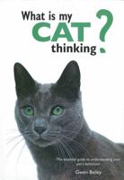What Is My Cat Thinking? 1571458697 Book Cover