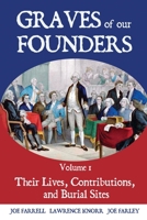 Graves of Our Founders: Their Lives, Contributions, and Burial Sites 1620061767 Book Cover