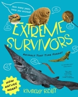 Extreme Survivors: Animals That Time Forgot 0884485005 Book Cover