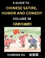 Laughing at Life (Part 38): A Guide to Chinese Satire, Humor and Comedy, Discover Satirical Humor, Learn Reading Funny Chinese Essays and Stories, ... Chinese Witty Tales (Chinese Edition) B0DPM1QV32 Book Cover