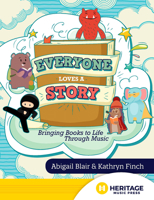 Everyone Loves a Story: Bringing Books to Life Through Music 0787772208 Book Cover