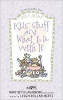 Kids' Stuff and What to Do with It 0310235111 Book Cover