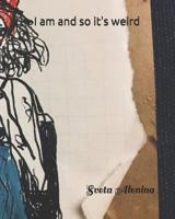 I am and so it's weird. 1729421660 Book Cover