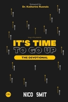 It's Time To Go Up - The Devotional B0FR58ZR5G Book Cover