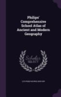 Philips' Comprehensive School Atlas of Ancient and Modern Geography 1341401774 Book Cover