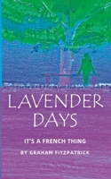 Lavender Days: It's a French Thing B0C91TNLLV Book Cover