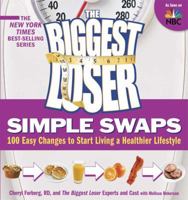 The Biggest Loser Simple Swaps: 100 Easy Changes to Start Living a Healthier Lifestyle 1605295353 Book Cover