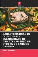 CARACTERÍSTICAS DE QUALIDADE E ESTABILIDADE DE ARMAZENAMENTO DE STOCKS DE FABRICO CASEIRO 6205848562 Book Cover
