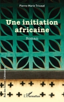 Une initiation africaine (Rue Des Écoles) (French Edition) 2336451980 Book Cover