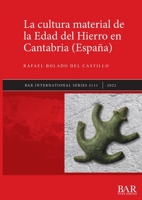 La cultura material de la Edad del Hierro en Cantabria (Espa�a) 1407360256 Book Cover