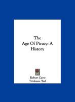 The Age of Piracy; a History 1013854209 Book Cover