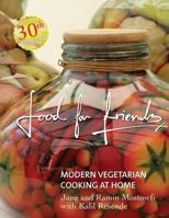 Food for Friends: Modern Vegetarian Cooking at Home. Jane and Ramin Mostowfi with Kalil Resende 1906821542 Book Cover