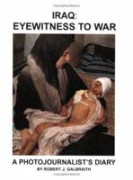 Iraq: Eyewitness to War - A Photojournalist's Diary 0973638109 Book Cover