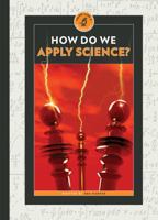 How Do We Apply Science? 1608185923 Book Cover