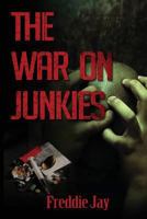 The War On Junkie's 0692024271 Book Cover