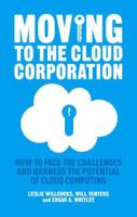 Moving to the Cloud Corporation: How to face the challenges and harness the potential of cloud computing 1137347465 Book Cover