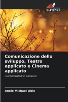 Comunicazione dello sviluppo, Teatro applicato e Cinema applicato (Italian Edition) 6208334896 Book Cover