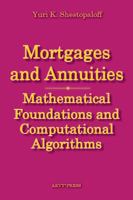 Mortgages and Annuities: Mathematical Foundations and Computational Algorithms 0980966779 Book Cover