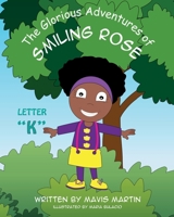 The Glorious Adventures of Smiling Rose Letter K 1954246102 Book Cover