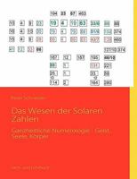 Das Wesen der Solaren Zahlen: Ganzheitliche Numerologie - Geist, Seele, Körper 3839168376 Book Cover