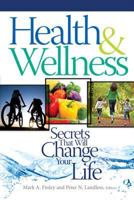 Health & Wellness: Secrets That Will Change Your Life 0828028036 Book Cover