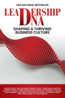 Leadership DNA: Shaping A Thriving Business Culture 1637353502 Book Cover