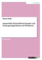 Ausgew�hlte Rohstoffbetrachtungen und Nutzungsm�glichkeiten der Weltmeere 3640690192 Book Cover
