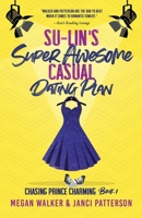 Su-Lin's Super Awesome Casual Dating Plan B08JB7MGBT Book Cover