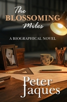 The Blossoming Miles: A Biographical Novel 1803692278 Book Cover