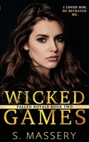 Wicked Games: A Dark High School Bully Romance (Fallen Royals) B0874LXYGL Book Cover