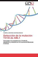 Deteccion de La Mutacion T315i de Abl1 3845486422 Book Cover