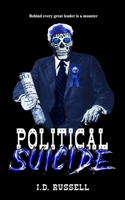 Political Suicide: River City Hell Book 3 1988383439 Book Cover