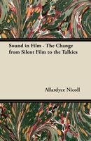 Sound in Film - The Change from Silent Film to the Talkies 1447452631 Book Cover