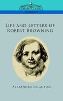 Life and Letters of Robert Browning 1523778768 Book Cover