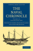 The Naval Chronicle, Volume 13 1175295140 Book Cover
