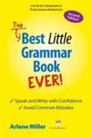 The Best Little Grammar Book Ever! Speak and Write with Confidence / Avoid Common Mistakes 0991167449 Book Cover