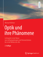 Optik Und Ihre Phänomene: Lichtspiele in Der Natur: Von Luftspiegelungen Und Himmelsfarben Bis in Die Weiten Des Alls 3662693089 Book Cover