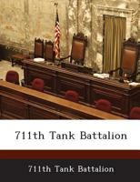 711th Tank Battalion 1288581696 Book Cover