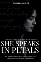 She Speaks in Petals: Poetry for Women on the Path to Self-Discovery 1763827283 Book Cover