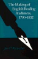 The Making of English Reading Audiences, 1790 - 1832 0299107809 Book Cover