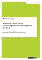 Wohin wird Lenin zitiert? �sthetisch-politische Bildhaftigkeiten Russlands: Ein Beispiel ikonographischer Kanonisierung 3668805156 Book Cover