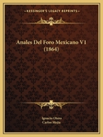 Anales Del Foro Mexicano V1 (1864) 1120461251 Book Cover