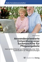 Anwenderorientierte Entwicklung einer Suchmaschine für Pflegeangebote 3639640551 Book Cover