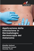 Applicazione della simulazione in Dermatologia: dermoscopia del melanoma 6206893065 Book Cover