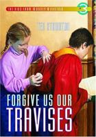Forgive Us Our Travises 0889952078 Book Cover