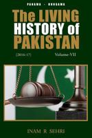 The Living History of Pakistan (2016-2017): Volume VII 1786231417 Book Cover