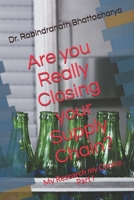 Are you Really Closing your Supply Chain?: My Research my Choice. Part I 1071156020 Book Cover