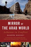 A Mirror Of The Arab World: Lebanon in Conflict