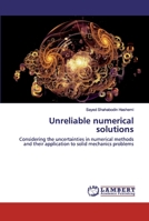 Unreliable numerical solutions 6202527870 Book Cover